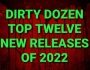 Dirty Dozen: Top Twelve New Releases
